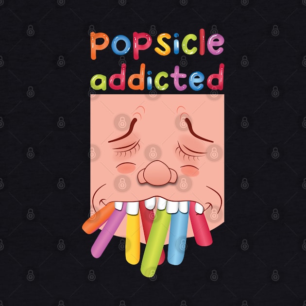 POPSICLE ADDICTED by ARTIZIT